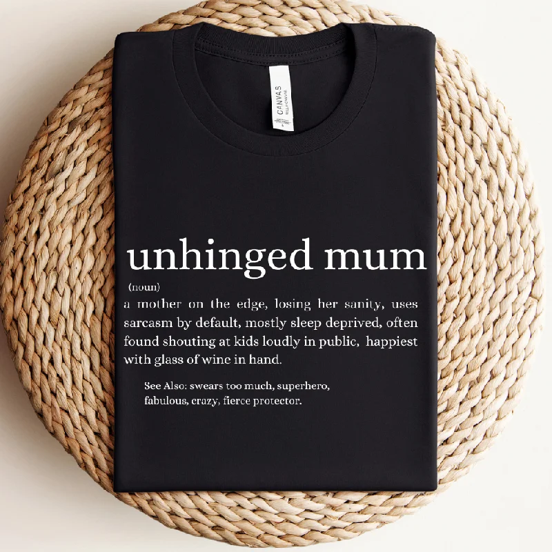 Unhinged Mum Definition T-Shirt